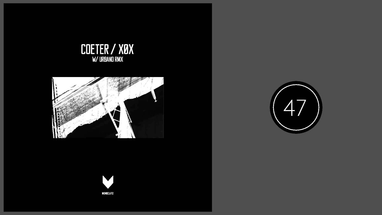 Watch Coeter One - 47 (Original Mix) on YouTube Watch Coeter One - 47 (Original Mix) on YouTube