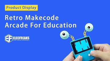 ELECFREAKS 丨2022 Play programming anytime, anywhere with just a Retro Makecode Arcade For Education!
