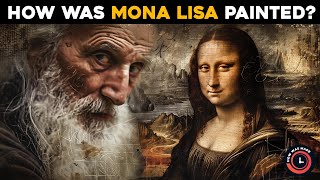 How Was Mona Lisa Painted?