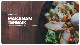 🔴[ LIVE ] 13. MAKANAN TERBAIK | Ustadz Abu Abdillah Al - Madury
