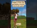 Vegas crime city gameplay mission eliminate gangster part 2 # #anime #gaming #fortnite #junkeyy #gta