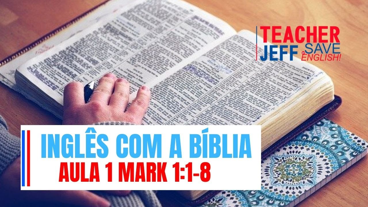 Inglês com a Bíblia Aula 1 - Mark 1:1-8 Linguagem moderna