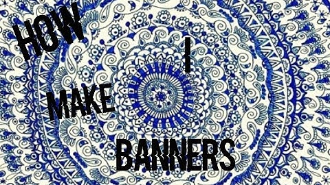 How I Make Banners l Msp