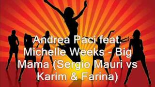 Andrea Paci Feat. Michelle Weeks - Big Mama (Sergio Mauri Vs Karim & Farina)