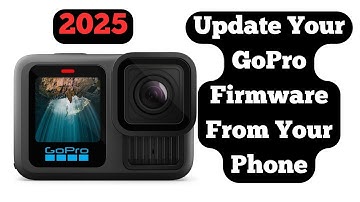 Update your GoPro Using a Phone: Easy Step-by-Step (2025)