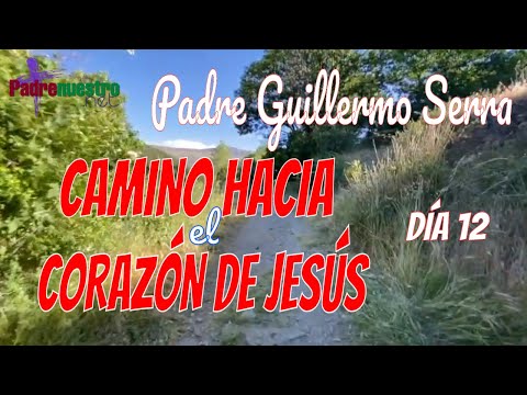 ᐅ CAMINO HACIA EL CORAZÓN DE JESÚS | Día 12 - Pobreza de Espíritu con el PADRE GUILLERMO SERRA