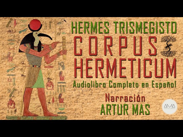 Hermes Trismegisto - Corpus Hermeticum (Audiolibro Completo en Español) Voz Real Humana class=