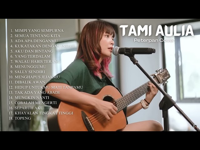 Kumpulan Lagu Peterpan Full Album | Cover By Tami Aulia class=