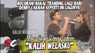 DENNY CAKNAN || KALIH WELASKU LAGU TERBARU