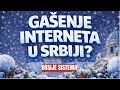 Dosije sistema: GAŠENJE INTERNETA U SRBIJI?  „Iranski scenario“? Cenzura I gašenje javnosti.