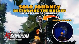 SOLO JOURNEY / DESTROYING the HACKER P1 (EP39) LAST ISLAND OF SURVIVAL