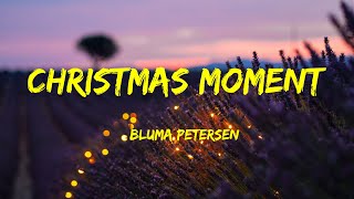 Bluma Petersen - Christmas Moment Lyrics