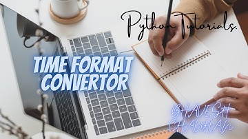 🔥|Time Format Convertor using python basics |Python Programs |Bhavesh Chauhan