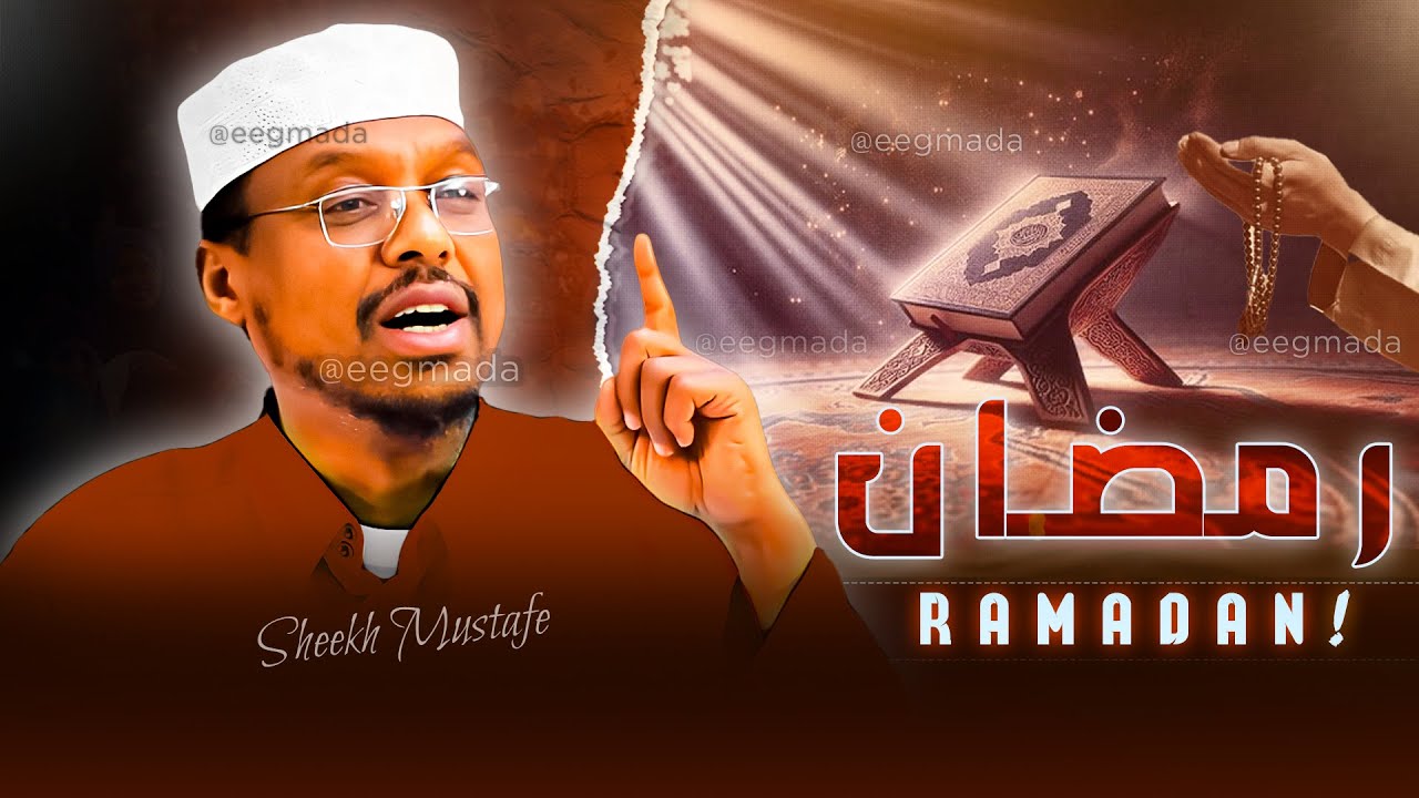 Ramadan ka faaideyso 🌙 🤲 Muxaadaro Qiimo badan | Sheekh Mustafe @eegmada