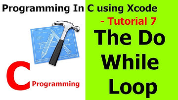 PROGRAMMING IN C / Xcode || Tutorial 7 - The Do While Loop