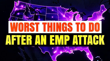 20 Things That You Should Never Do After A Catastrophic EMP Attack