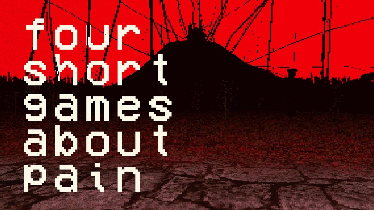 Four Short Games About Pain
