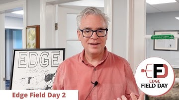 The Present and Future of Edge at Edge Field Day 2