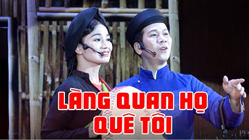 LÀNG QUAN HỌ QUÊ TÔI - Biểu Diễn: Tốp Ca Nam Nữ Nhà Hát Quan Họ Bắc Ninh