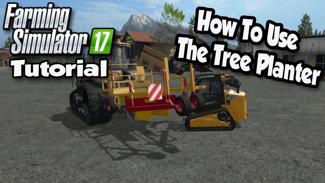 Farming 17 Tutorial - How To Plant Trees | How To Use The Tree Planter | FS17 Tutorials - YouTube