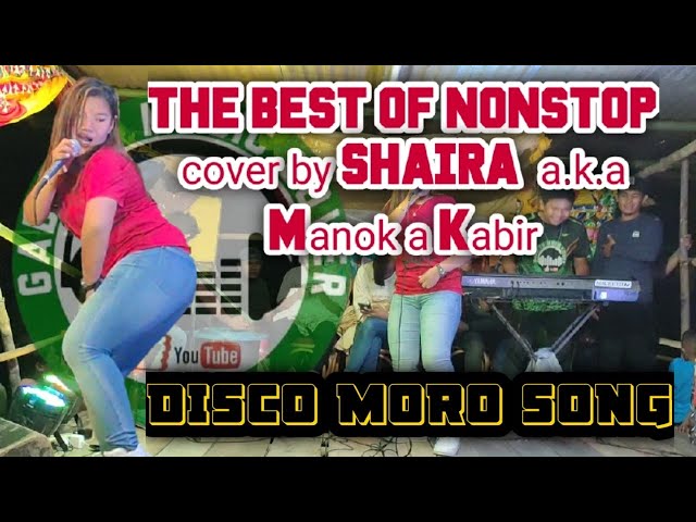 THE BEST NON STOP DISCO MORO SONG OF MISS SHAIRA ( COVER ) class=