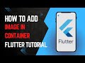 How to use container Widget and add image | Flutter tutorial | Flutter for beginner's
