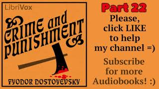 Part 22. CRIME AND PUNISHMENT free Audiobook by Fyodor DOSTOYEVSKY 1821-1881 version 3