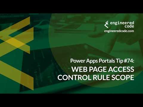 Power Apps Portals Tip #74 - Web Page Access Control Rule Scope - Engineered Code