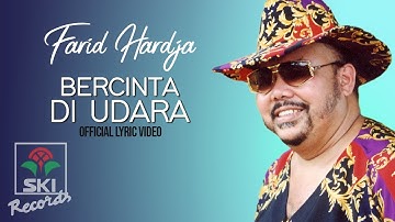 Farid Hardja - Bercinta Di Udara (Official Lyric Video)