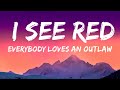 Everybody Loves An Outlaw - I See Red (Lyrics)  [1 Hour Version]