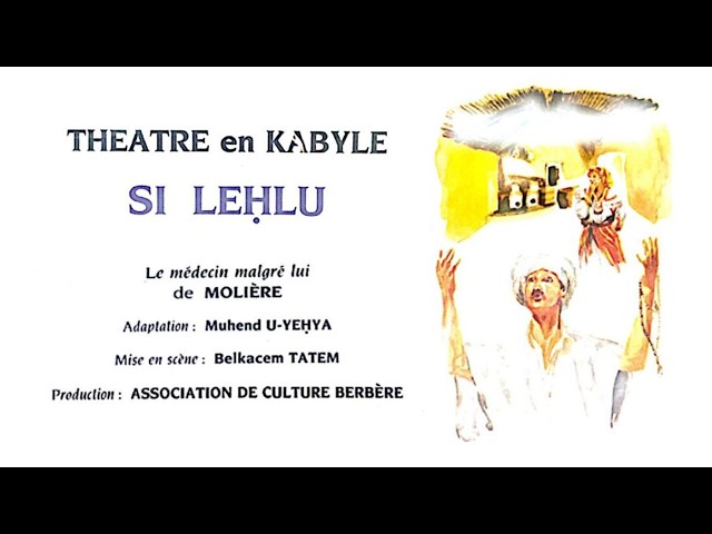 Si Lehlu (Le médecin malgré lui de Molière) de Muhend U-Yehya (1988)