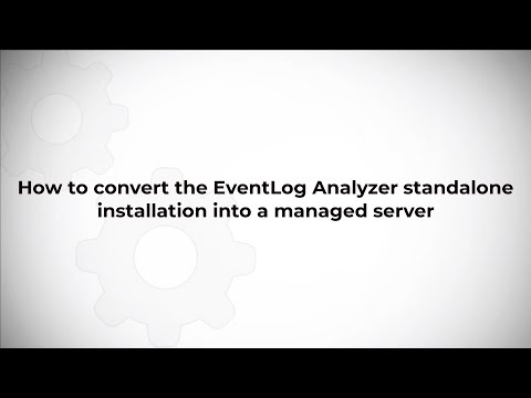 How to convert standalone installation to Managed server installation in EventLog Analyzer?