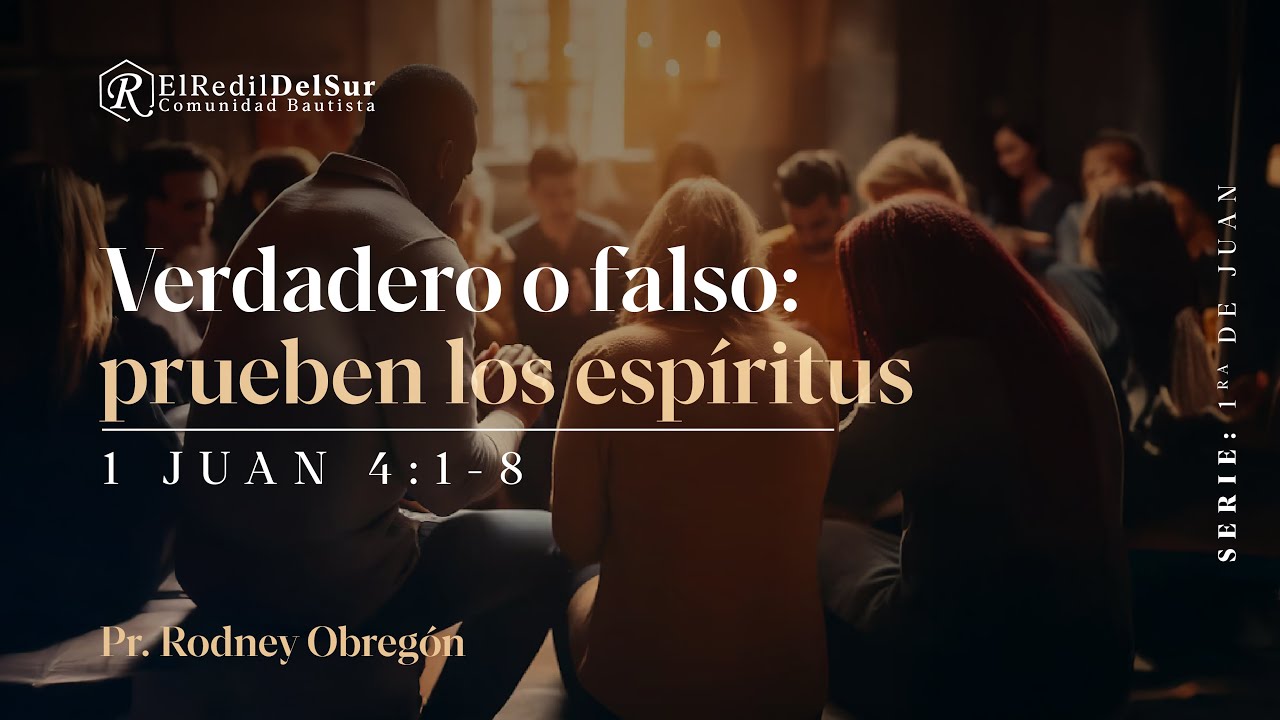 Verdadero o Falso: Prueben los espíritus - Ps Rodney Obregón.