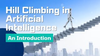 An Introduction to Hill Climbing in AI