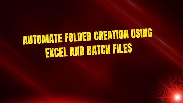 Automate Folder Creation Using Excel and Batch Files