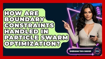 How Are Boundary Constraints Handled In Particle Swarm Optimization? - Emerging Tech Insider