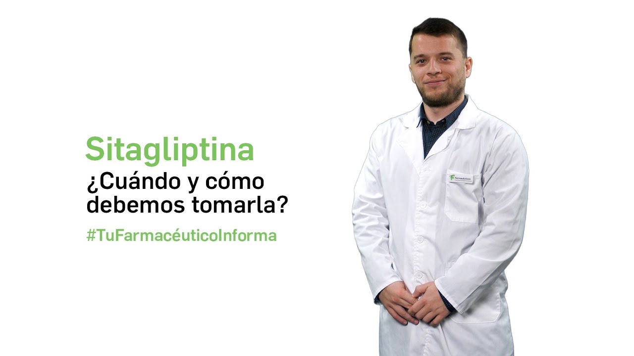Sitagliptina, Cuándo y cómo debemos tomarla Tu farmacéutico informa YouTube Sitagliptina, Cuándo y cómo debemos tomarla Tu farmacéutico informa YouTube
