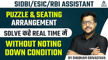 SIDBI / ESIC / RBI ASSISTANT | PUZZLE AND SEATING ARRANGEMENT | BY SHUBHAM SRIVASTAVA