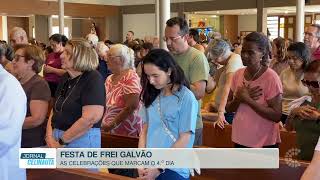 Festa de Frei Galvão chega ao 4 o...