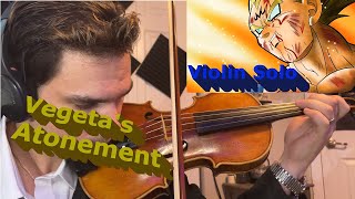 Vegeta&#39;s Final Atonement Violin Solo - Vegeta&#39;s Sacrifice - Music Video