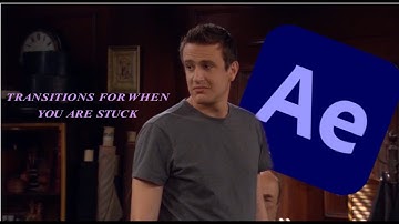 Transitions for when your stuck | after effects