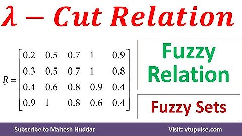 17. Find lambda cut Relation for Fuzzy Relation in Fuzy Logic Soft Computing  by Vidya Mahesh Huddar