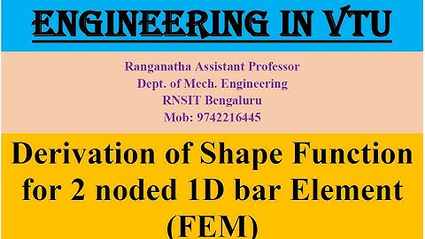 Derivation of Shape function for 2 noded 1D bar Element, [Module II, Lecture-4]  #FEA,  #17ME61