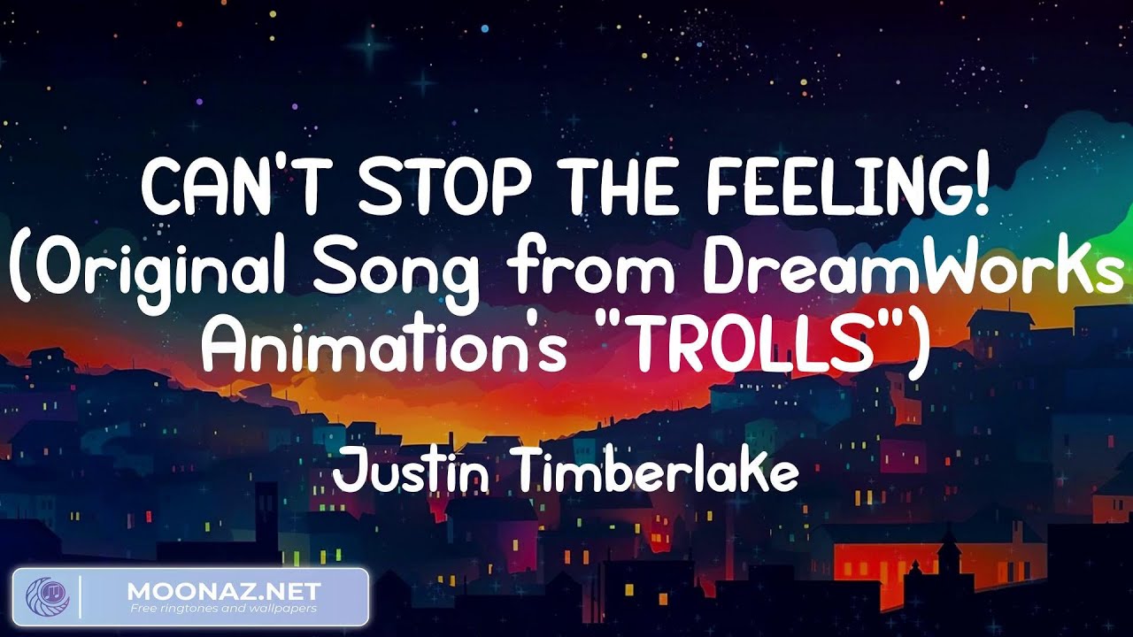 CAN'T STOP THE FEELING! (Original Song from DreamWorks Animation's "TROLLS") - Justin Timberlake (L CAN'T STOP THE FEELING! (Original Song from DreamWorks Animation's "TROLLS") - Justin Timberlake (L