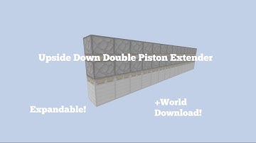 Upside Down Double Piston Extender 1.11 (Expandable + World Download)
