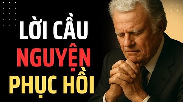 Cầu Nguyện Để Trái Tim và Thân Xác Được Chữa Lành”