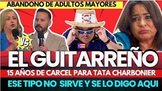 El Guitarreño hoy 15 años de CARCEL a Tata Charbonier y noticias de hoy Puerto Rico