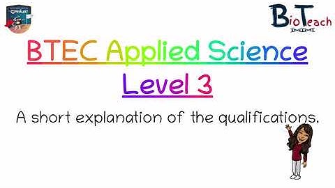 BTEC Applied Science Level 3 qualifications explained - BioTeach.