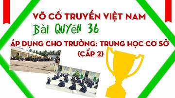 căn bản công 36 động tác  áp dụng cho trường trung học cơ sỡ | Quốc vinh official |