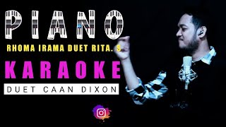 PIANO (Rhoma Irama ft Rita Sugiarto) Karaoke duet cowok || CaAn Dixon